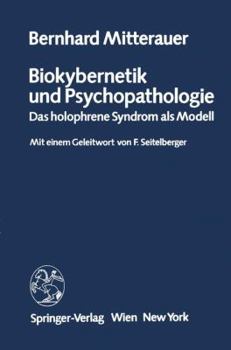 Paperback Biokybernetik Und Psychopathologie: Das Holophrene Syndrom ALS Modell [German] Book