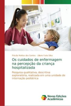 Paperback Os cuidados de enfermagem na percepção da criança hospitalizada [Portuguese] Book