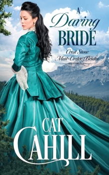 Paperback A Daring Bride: A Sweet Historical Western Romance (Crest Stone Mail-Order Brides) Book