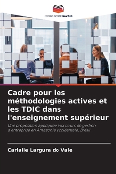 Cadre pour les méthodologies actives et les TDIC dans l'enseignement supérieur (French Edition)
