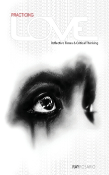 Paperback Practicing LOVE: Reflective Times & Critical Thinking Book