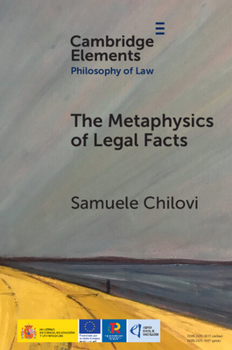 The Metaphysics of Legal Facts (Elements in Philosophy of Law)