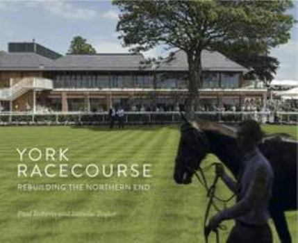 Hardcover York Racecourse: Rebuilding the Northern End Book