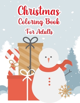 Paperback Christmas Coloring Book For Adults: Christmas Adult Coloring Book 50 Designs Easy, Cute, and Fun Christmas Coloring Book For Adults and Teens, Men and Book