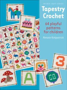 Paperback Tapestry Crochet: 64 Playful Patterns for Children Book