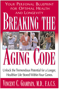 Paperback Breaking the Aging Code: Maximizing Your DNA Function for Optimal Health and Longevity Book