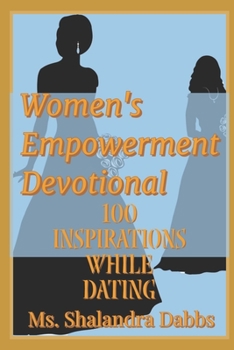 Paperback Women's Empowerment Devotional W.E.D.: 100 Inspirations While Dating Book