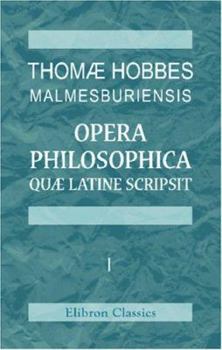 Paperback Thomæ Hobbes Malmesburiensis opera philosophica quæ latine scripsit: Vol. 1 (Latin Edition) [Latin] Book