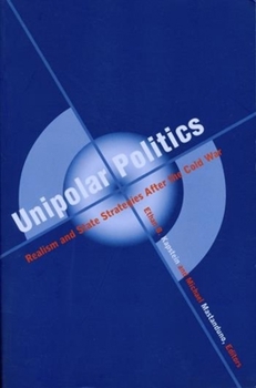Paperback Unipolar Politics: Realism and State Strategies After the Cold War Book