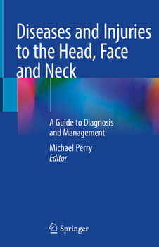 Hardcover Diseases and Injuries to the Head, Face and Neck: A Guide to Diagnosis and Management Book