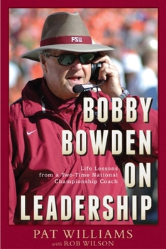 Bobby Bowden On Leadership: Life Lessons from a Two-Time National Championship Coach