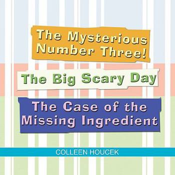 Paperback The Mysterious Number Three! The Big Scary Day The Case of the Missing Ingredient Book