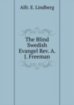 Unknown Binding The Blind Swedish Evangel Rev. a. J. Fr Book