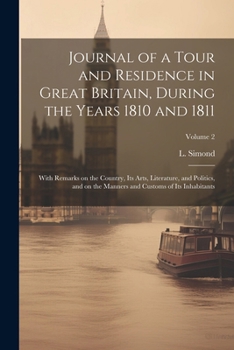 Journal Of A Tour And Residence In Great Britain, During The Years 1810 And 1811, Volume 2