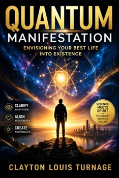 Paperback Quantum Manisfestation: Envisioning Your Best Life Into Existence Book