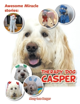 Paperback Awesome Miracle Stories: Therapy Dog Casper Book