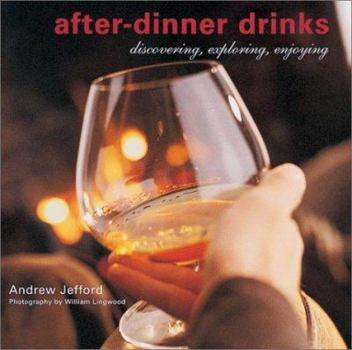 Hardcover After-Dinner Drinks: Discovering, Exploring, Enjoying Book