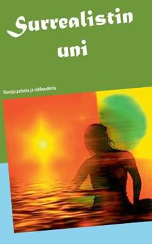 Paperback Surrealistin uni: Runoja pelosta ja rohkeudesta [Finnish] Book