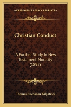 Paperback Christian Conduct: A Further Study In New Testament Morality (1897) Book