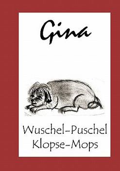 Paperback Gina - Die Geschichten eines Hundes: Wuschel-Puschel - Klopse-Mops [German] Book