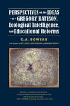 Paperback Perspectives on the Ideas of Gregory Bateson, Ecological Intelligence, and Educational Reforms Book