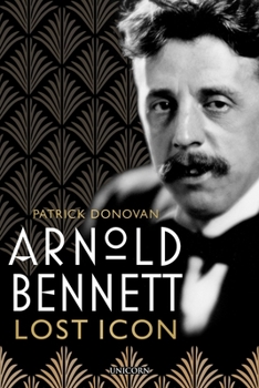 Hardcover Arnold Bennett: Lost Icon Book