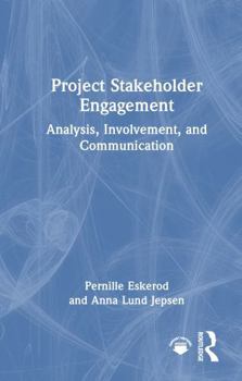 Hardcover Project Stakeholder Engagement: Analysis, Involvement, and Communication Book