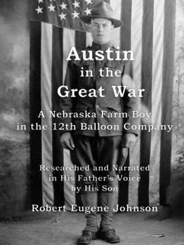 Paperback Austin in the Great War: A Nebraska Farm Boy in the 12th Balloon Company Book