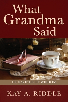 Paperback What Grandma Said: 100 Sayings of Wisdom Book