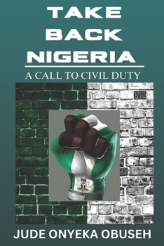 Paperback Take Back Nigeria: A Call to Civil Duty Book
