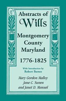 Paperback Abstracts of Wills, Montgomery County, Maryland, 1776-1825 Book