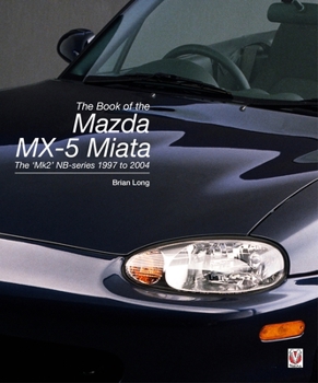 Hardcover The Book of the Mazda MX-5 Miata: The 'Mk2' Nb-Series 1997 to 2004 Book
