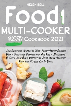 Paperback Food i Multicooker Keto Cookbook 2021: The Complete Guide to Keto Foodi Multi-Cooker Diet - Pressure Cooker and Air Fry - Delicious & Easy Low Carb Re Book