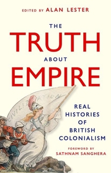 Hardcover The Truth about Empire: Real Stories of British Colonialism Book
