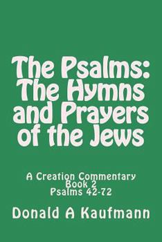Paperback The Psalms: The Hymns and Prayers of the Jews: A Creation Commentary Book