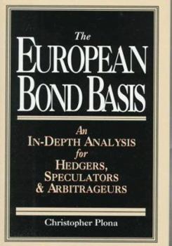 The European Bond Basis: An In-Depth Analysis for Hedgers, Speculators, & Arbitrageurs