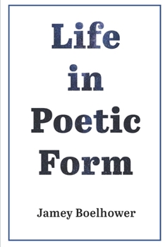 Life in Poetic Form