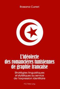 Paperback L'idéolecte des romancières tunisiennes de graphie française [French] Book
