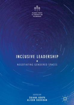 Hardcover Inclusive Leadership: Negotiating Gendered Spaces Book