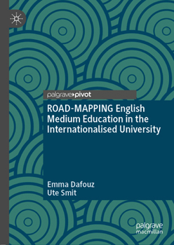 Hardcover Road-Mapping English Medium Education in the Internationalised University Book