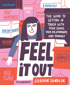 Hardcover Feel It Out: The Guide to Getting in Touch with Your Goals, Your Relationships, and Yourself Book