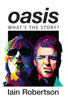 Paperback Oasis: What's the Story?: Life on Tour with Liam and Noel Gallagher Book