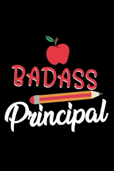 Paperback Badass principal: Funny Notebook journal for Principal, School Principal Appreciation gifts, Lined 100 pages (6x9) hand notebook or diar Book