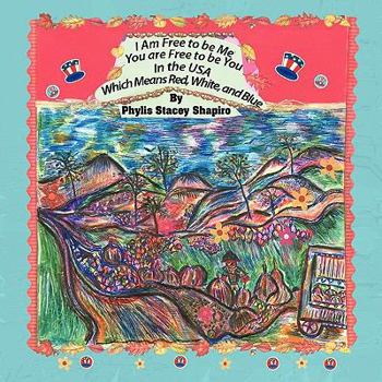 Paperback I Am Free to be Me You are free to be You In the USA Which Means Red, White, and Blue Book