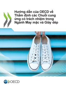 Paperback H&#432;&#7899;ng D&#7851;n C&#7911;a OECD V&#7873; Th&#7849;m &#273;&#7883;nh C?c Chu&#7895;i Cung &#7913;ng C? Tr?ch Nhi&#7879;m Trong Ng?nh May M&#7 [Vietnamese] Book