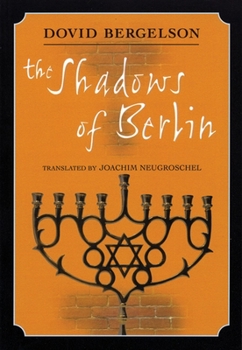 Paperback The Shadows of Berlin: The Berlin Stories of Dovid Bergelson Book