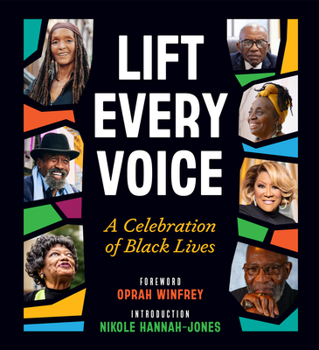 Hardcover Lift Every Voice: A Celebration of Black Lives Book