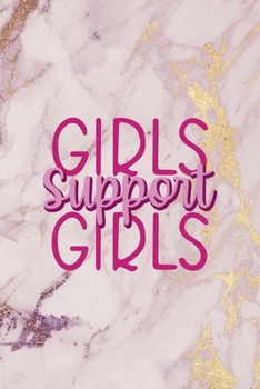 Girls Support Girls: All Purpose 6x9 Blank Lined Notebook Journal Way Better Than A Card Trendy Unique Gift Pink Marble Fight Like A Girl