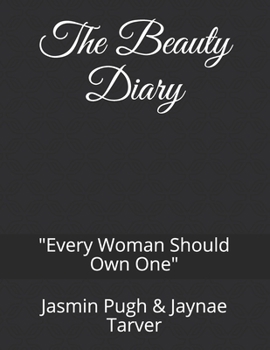 Paperback The Beauty Diary: Every Woman Should Own One Book