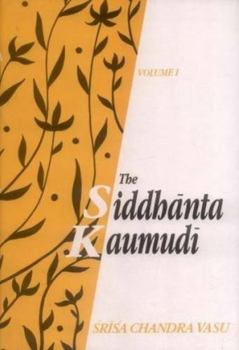 Hardcover The Siddhanta Kaumudi of Bhattoji Diksita: Of Bhattoji Diksita Book